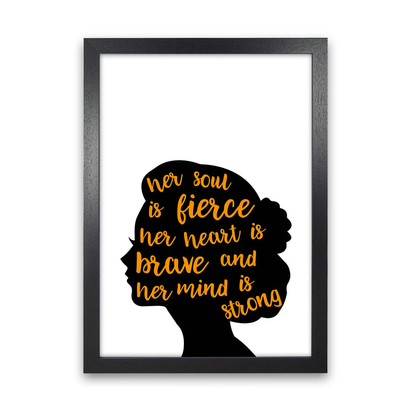 Her Soul Is Fierce Orange  Art Print by Pixy Paper Black Grain