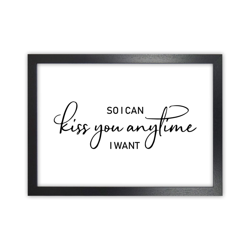 So I Can Kiss You Anytime  Art Print by Pixy Paper Black Grain