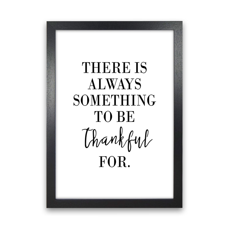 There Is Always Something  Art Print by Pixy Paper Black Grain