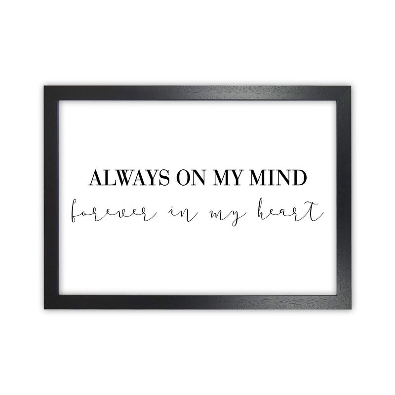 Always On My Mind  Art Print by Pixy Paper Black Grain