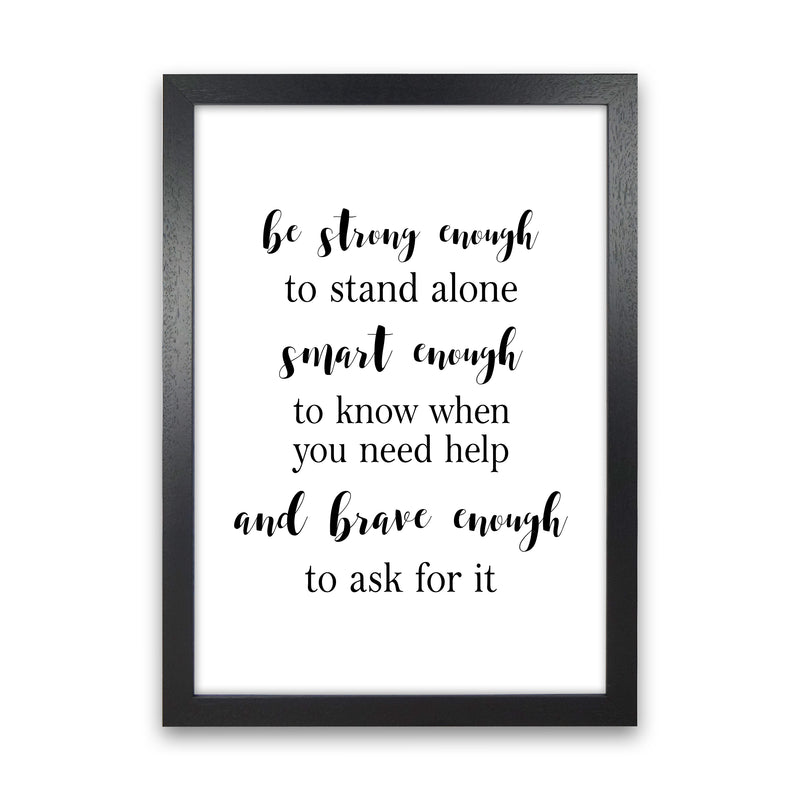 Be Strong Enough  Art Print by Pixy Paper Black Grain