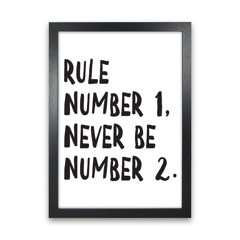 Rule Number One  Art Print by Pixy Paper Black Grain