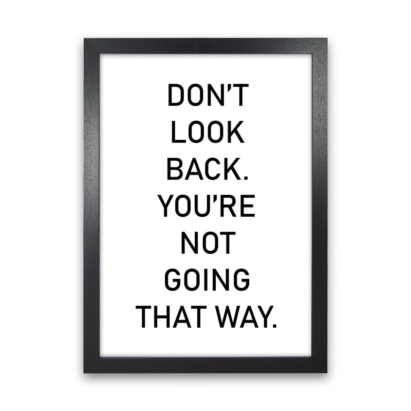 Don'T Look Back  Art Print by Pixy Paper Black Grain