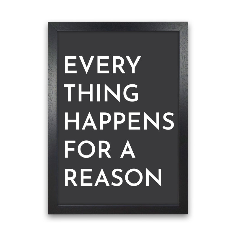Everything Happens For A Reason Art Print by Pixy Paper Black Grain