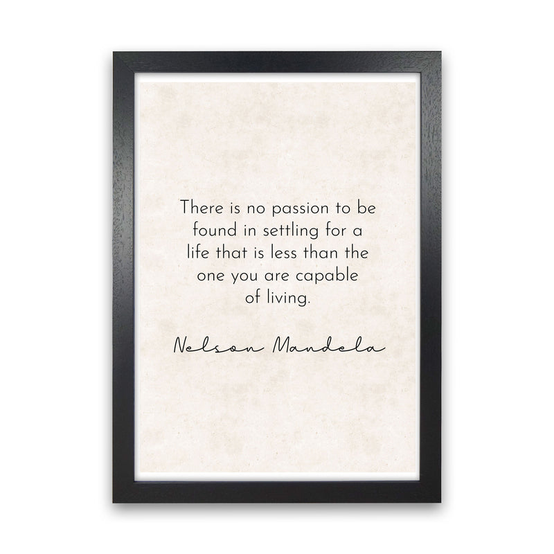 No Passion - Nelson Mandela Art Print by Pixy Paper Black Grain