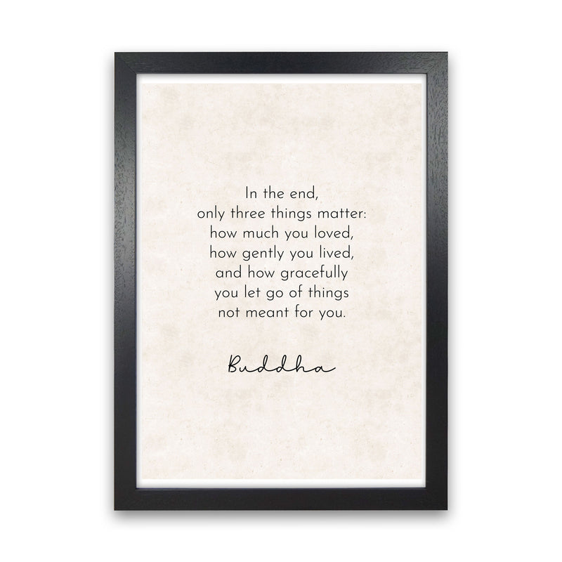 In The End - Buddha Art Print by Pixy Paper Black Grain