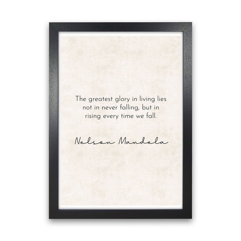 Greatest Glory - Nelson Mandela Art Print by Pixy Paper Black Grain