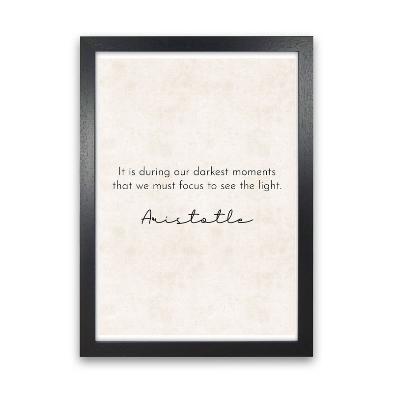 Darkest Moments - Aristotle Art Print by Pixy Paper Black Grain