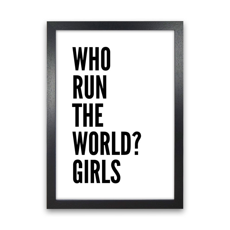 Who Run The World Art Print by Pixy Paper Black Grain