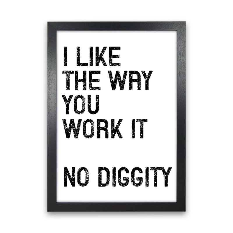 No Diggity Art Print by Pixy Paper Black Grain