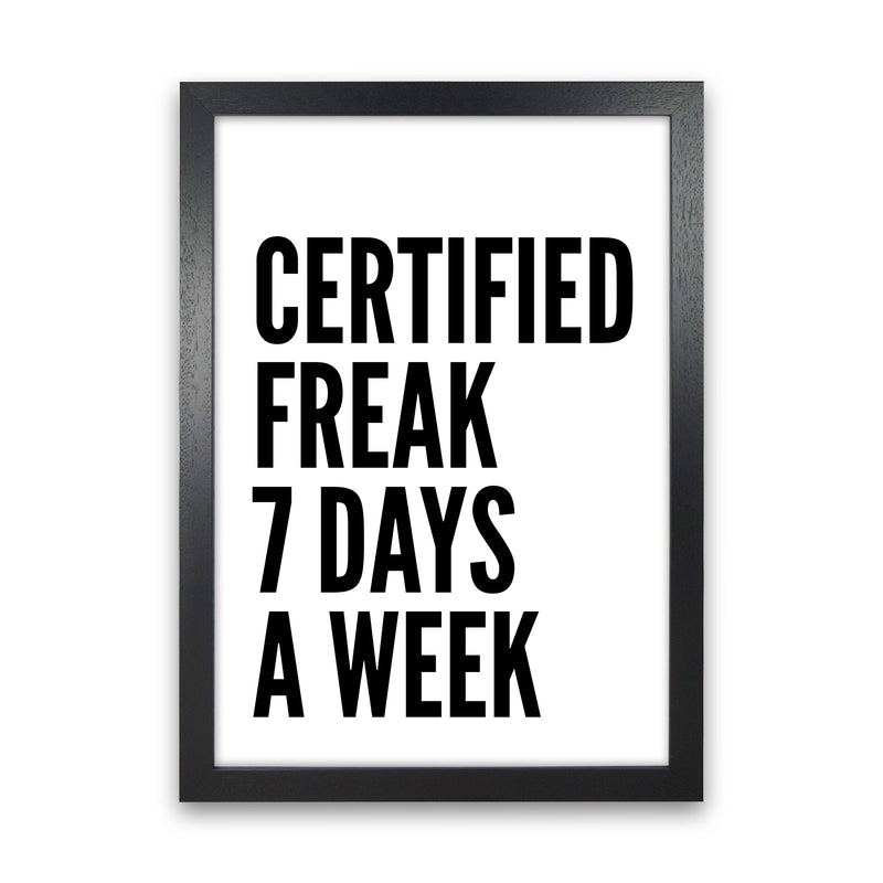 Certified Freak Art Print by Pixy Paper Black Grain