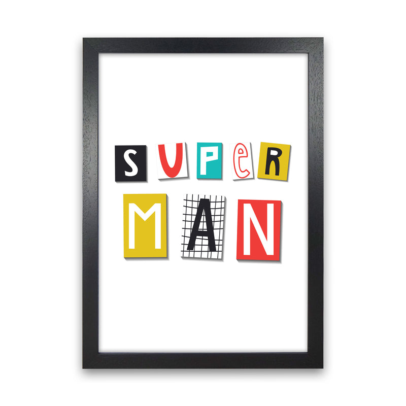 Super man Art Print by Pixy Paper Black Grain