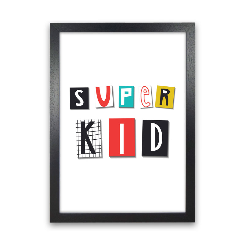 Super kid Art Print by Pixy Paper Black Grain
