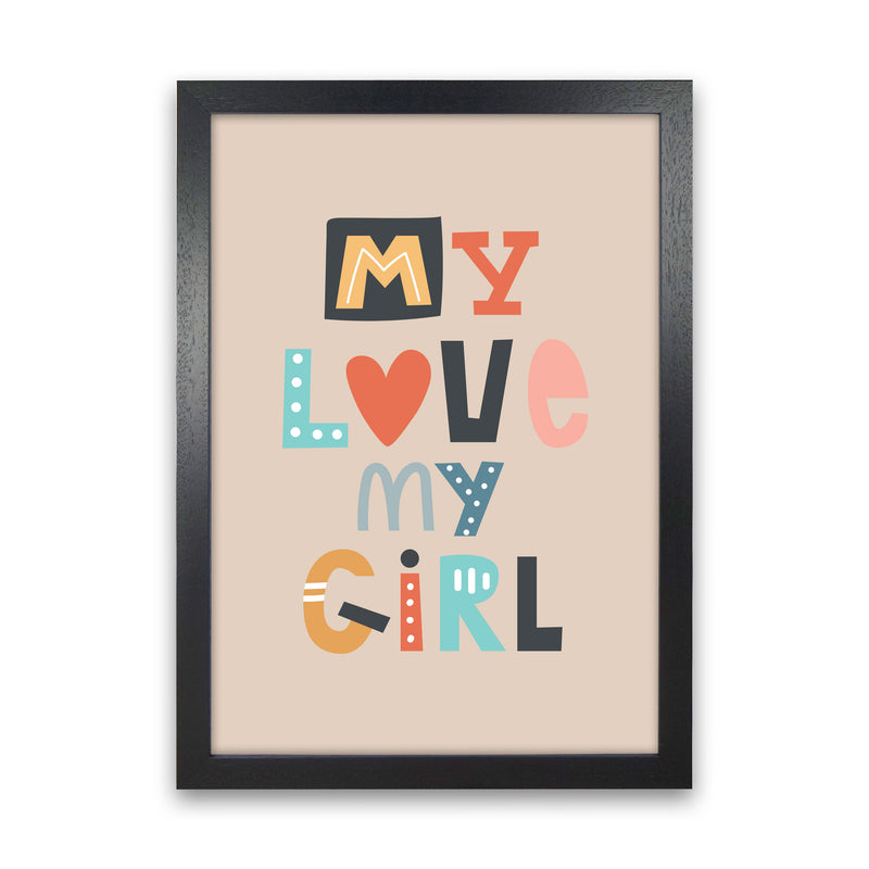 My love my girl Neutral kids Art Print by Pixy Paper Black Grain