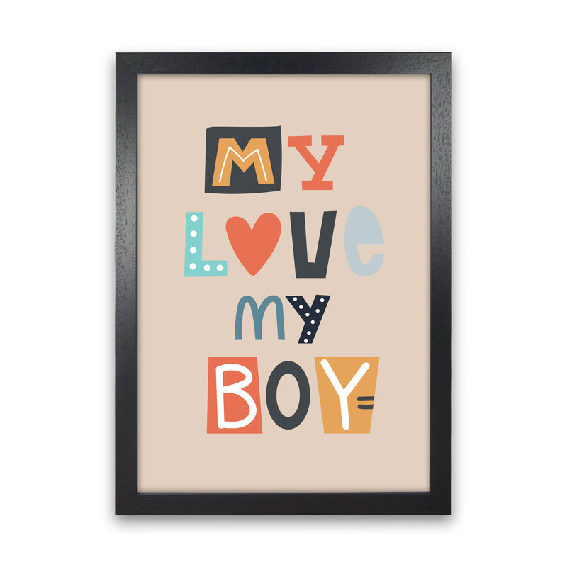 My love my boy Neutral kids Art Print by Pixy Paper Black Grain