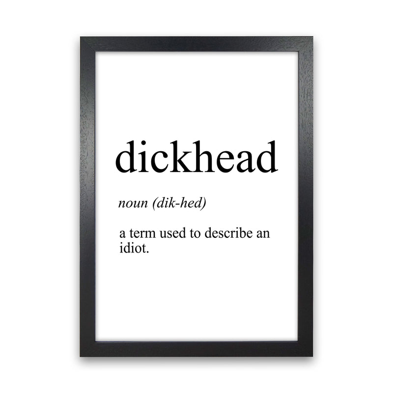Dickhead Definition Art Print by Pixy Paper Black Grain