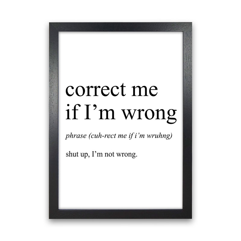 Correct Me If I'm Wrong Definition Art Print by Pixy Paper Black Grain