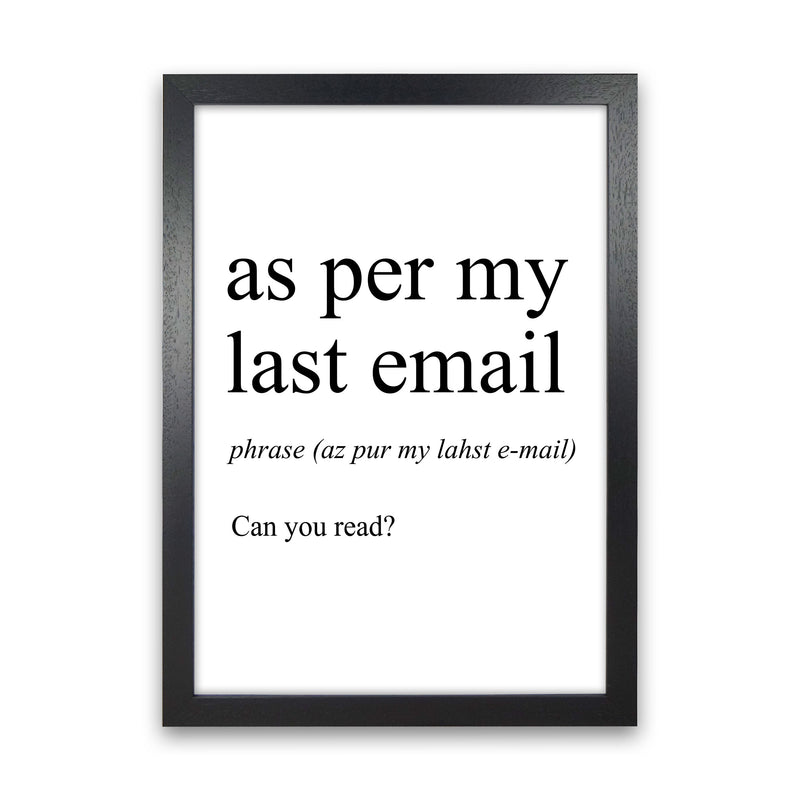 As Per My Last Email Definition Art Print by Pixy Paper Black Grain