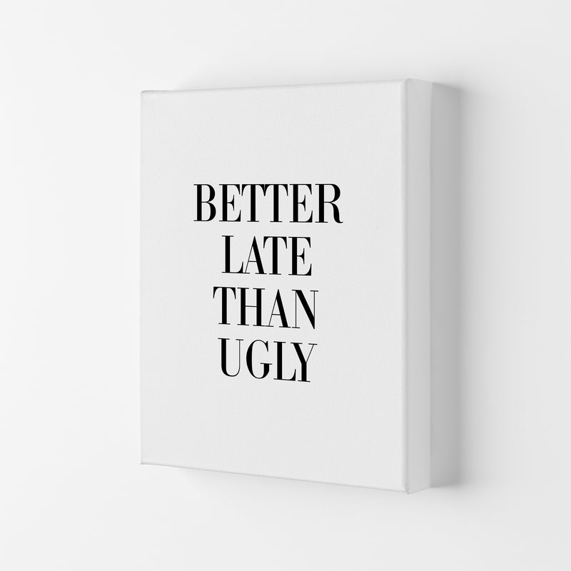 Better Late Than Ugly Framed Typography Wall Art Print Canvas