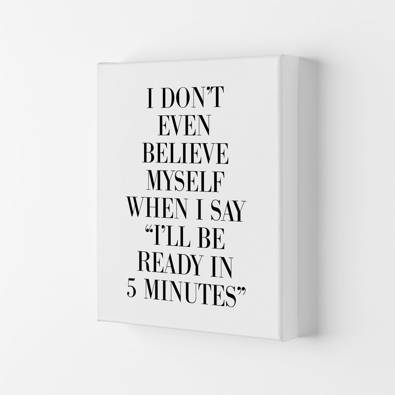 Ready In 5 Minutes Modern Print Canvas