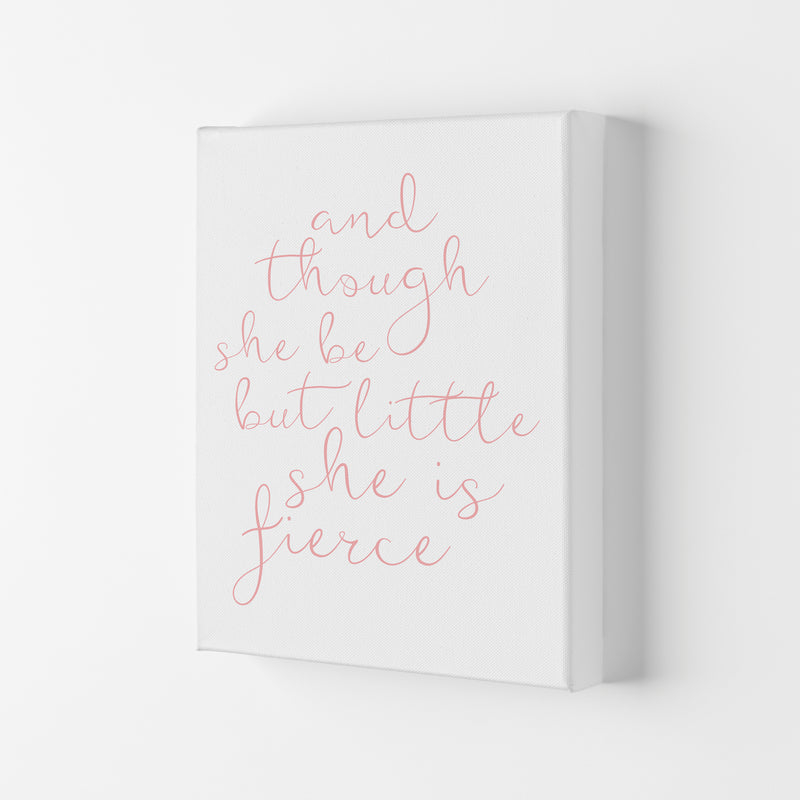 And Though She Be But Little She Is Fierce Pink Framed Typography Wall Art Print Canvas