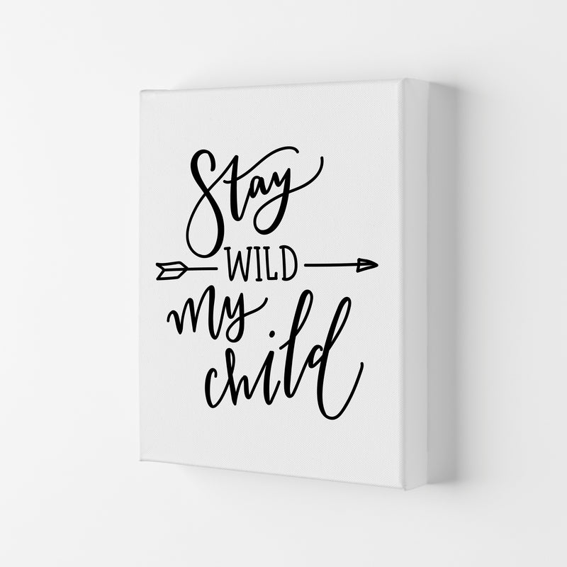 Stay Wild My Child Modern Print Canvas
