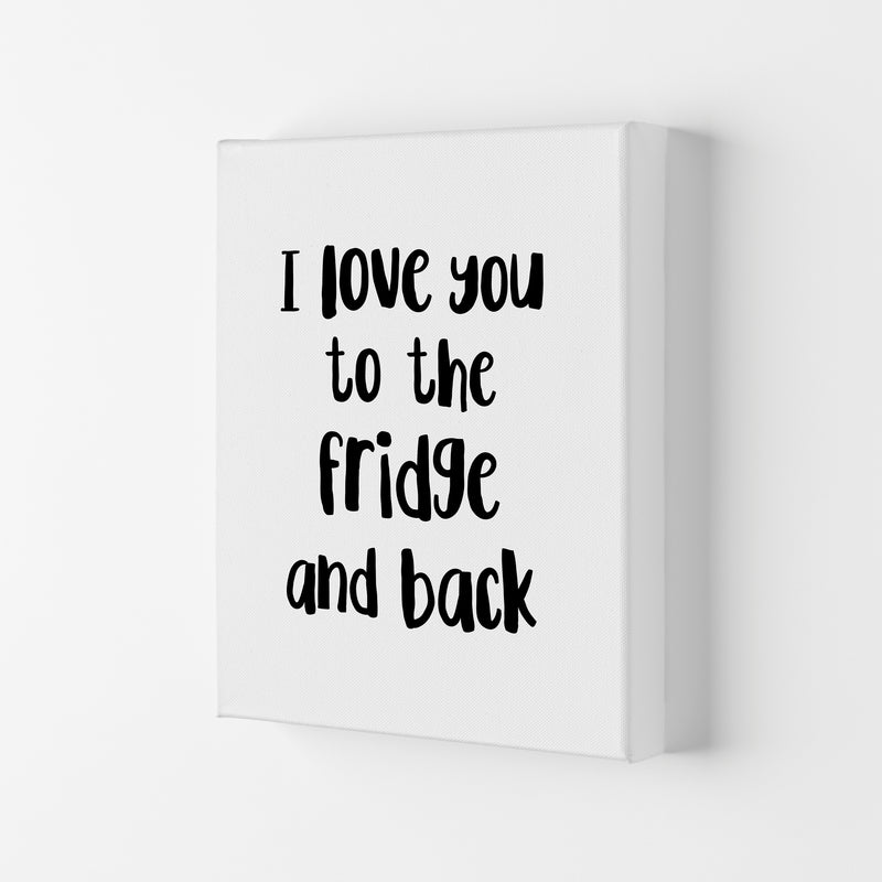 I Love You To The Fridge And Back Framed Typography Wall Art Print Canvas