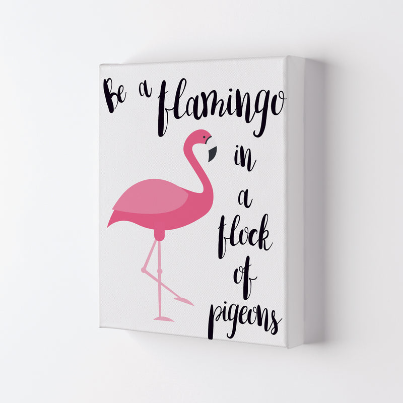 Be A Flamingo In A Flock Of Pigeons Framed Typography Wall Art Print Canvas