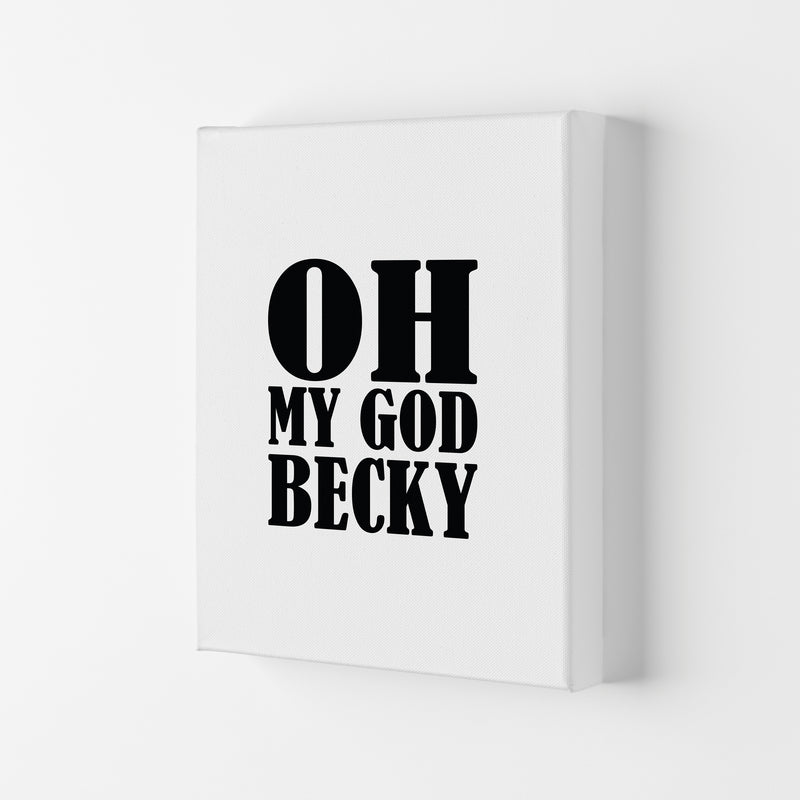 Oh My God Becky Framed Typography Wall Art Print Canvas