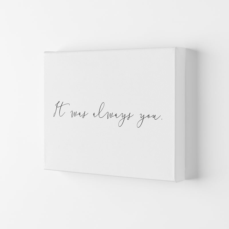 It Was Always You Framed Typography Wall Art Print Canvas