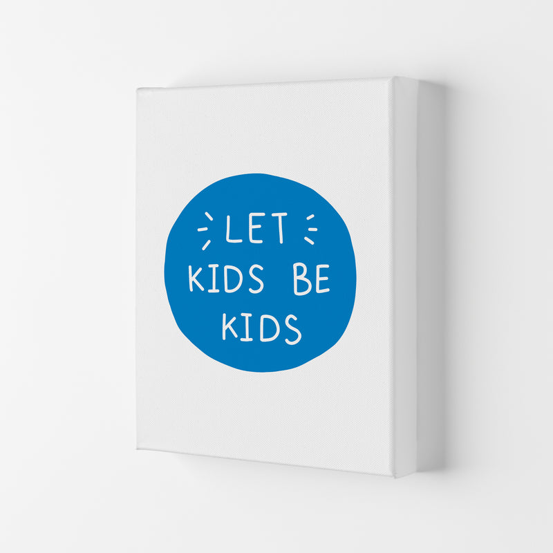 Let Kids Be Kids Blue Super Scandi  Art Print by Pixy Paper Canvas