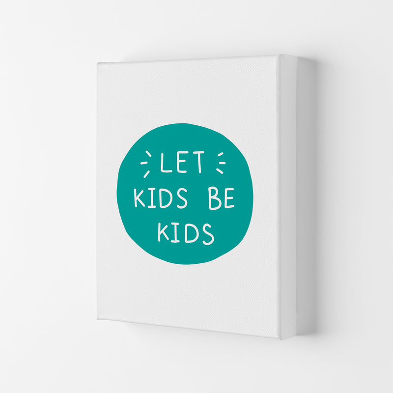 Let Kids Be Kids Teal Super Scandi  Art Print by Pixy Paper Canvas