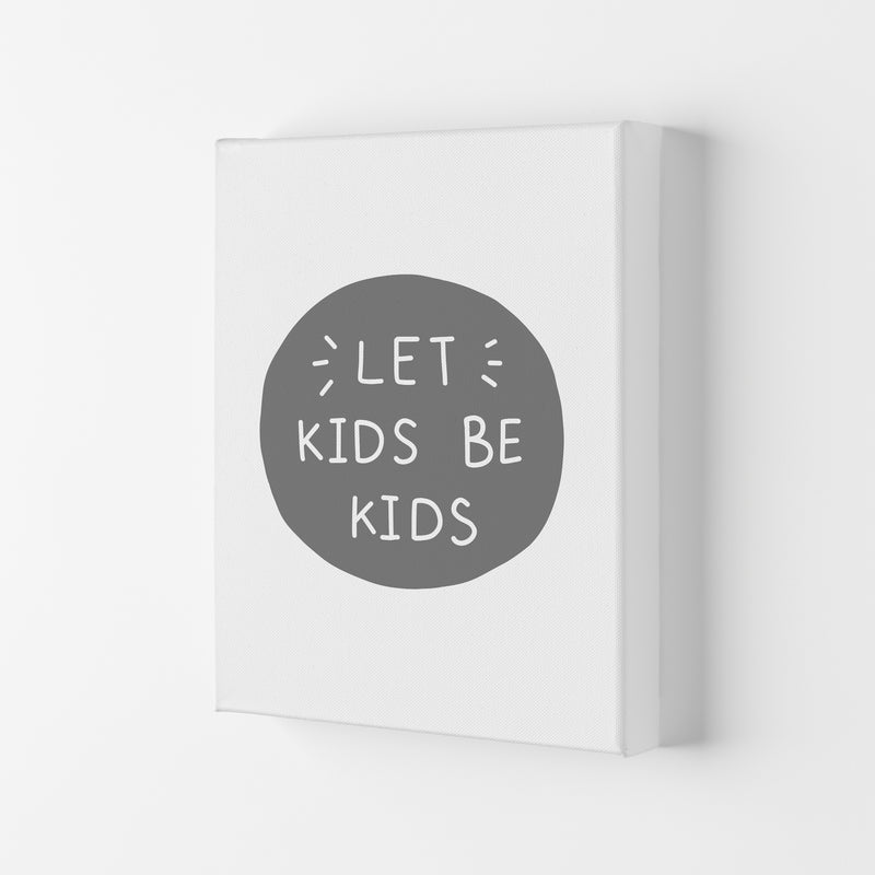 Let Kids Be Kids Super Scandi Grey  Art Print by Pixy Paper Canvas