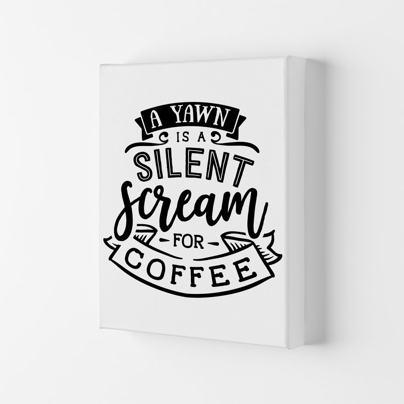 A Yawn Is A Silent Scream For Coffee  Art Print by Pixy Paper Canvas