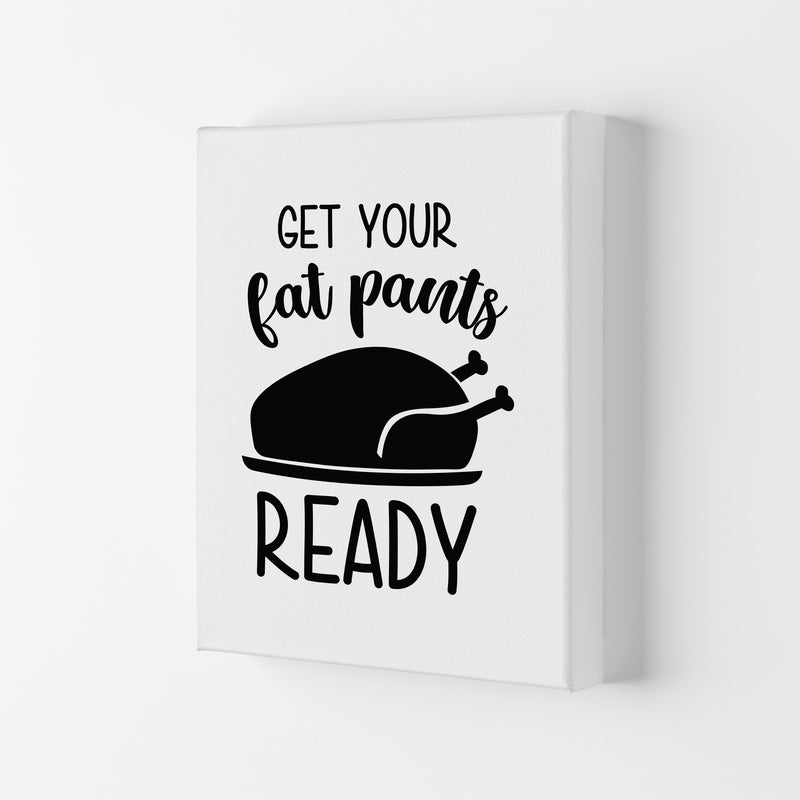Get Your Fat Pants Ready  Art Print by Pixy Paper Canvas