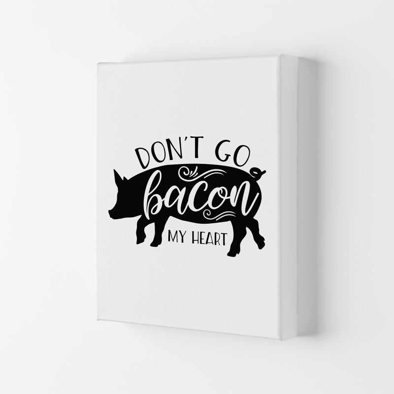 Don'T Go Bacon My Heart  Art Print by Pixy Paper Canvas