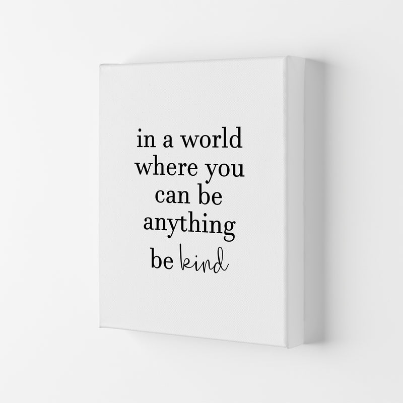 In A World Where You Can Be Anything  Art Print by Pixy Paper Canvas