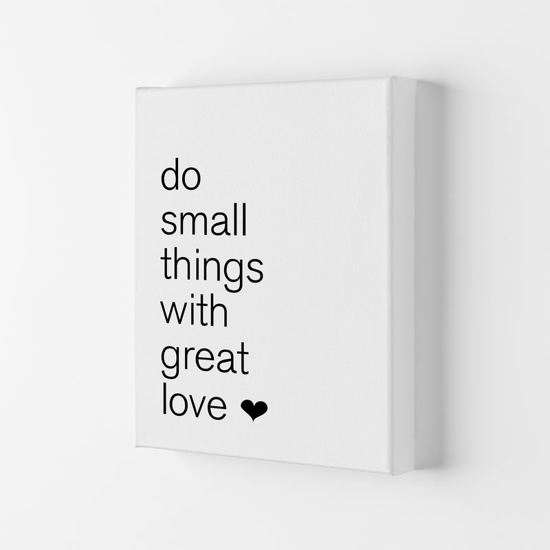 Do Small Things With Great Love  Art Print by Pixy Paper Canvas