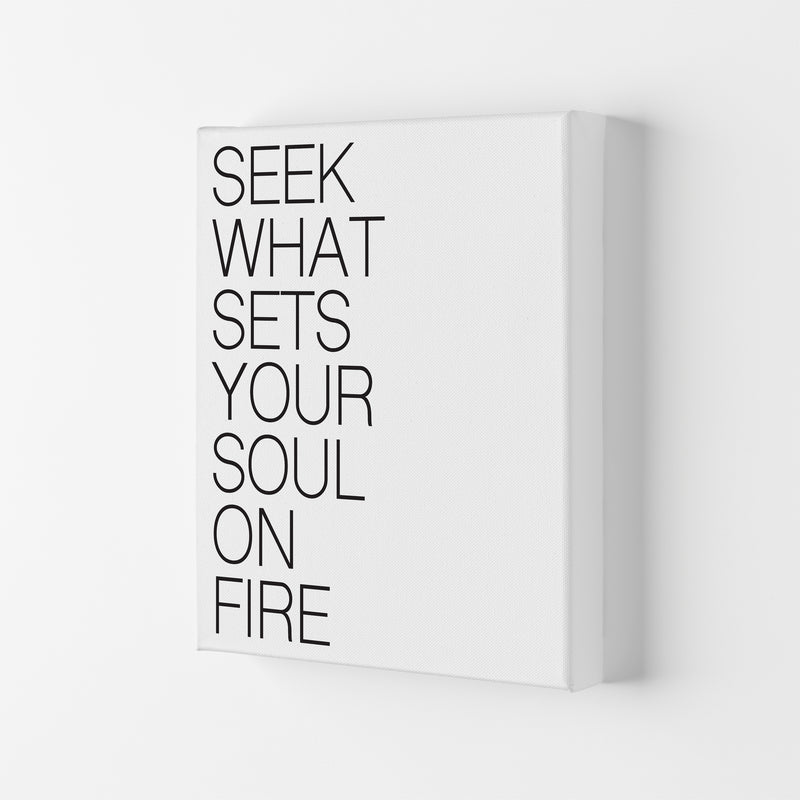 Seek What Sets Your Soul On Fire  Art Print by Pixy Paper Canvas