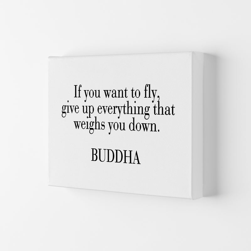 If You Want To Fly - Buddha  Art Print by Pixy Paper Canvas