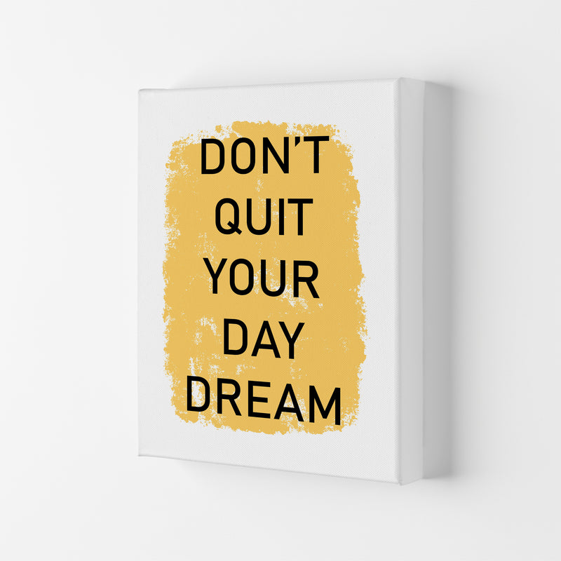 Don'T Quit Your Day Dream  Art Print by Pixy Paper Canvas