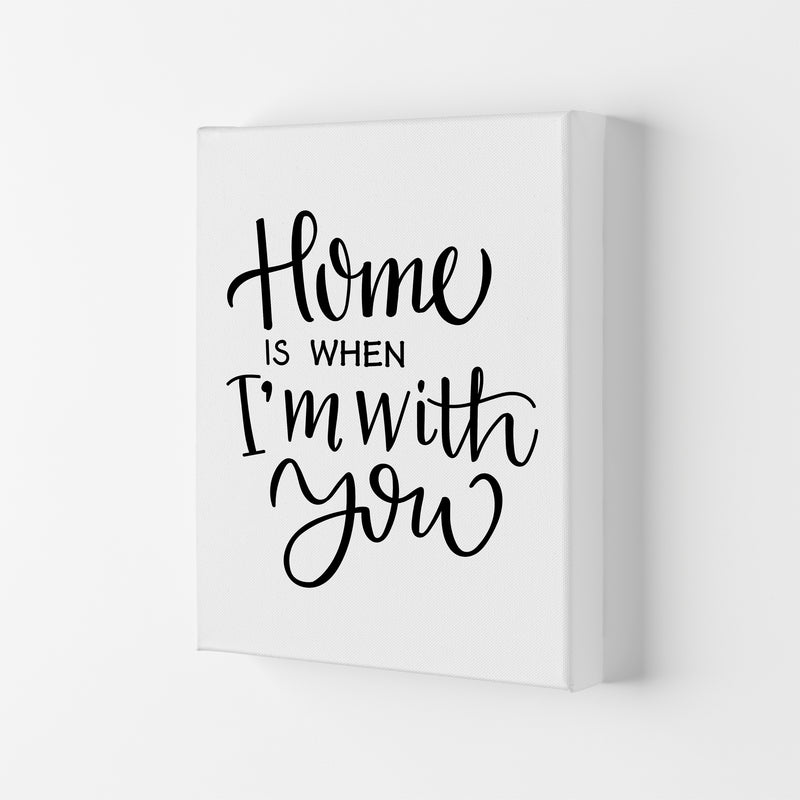 Home Is When I'M With You  Art Print by Pixy Paper Canvas