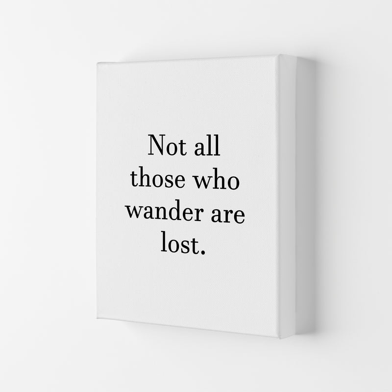 Not All Those Who Wander  Art Print by Pixy Paper Canvas