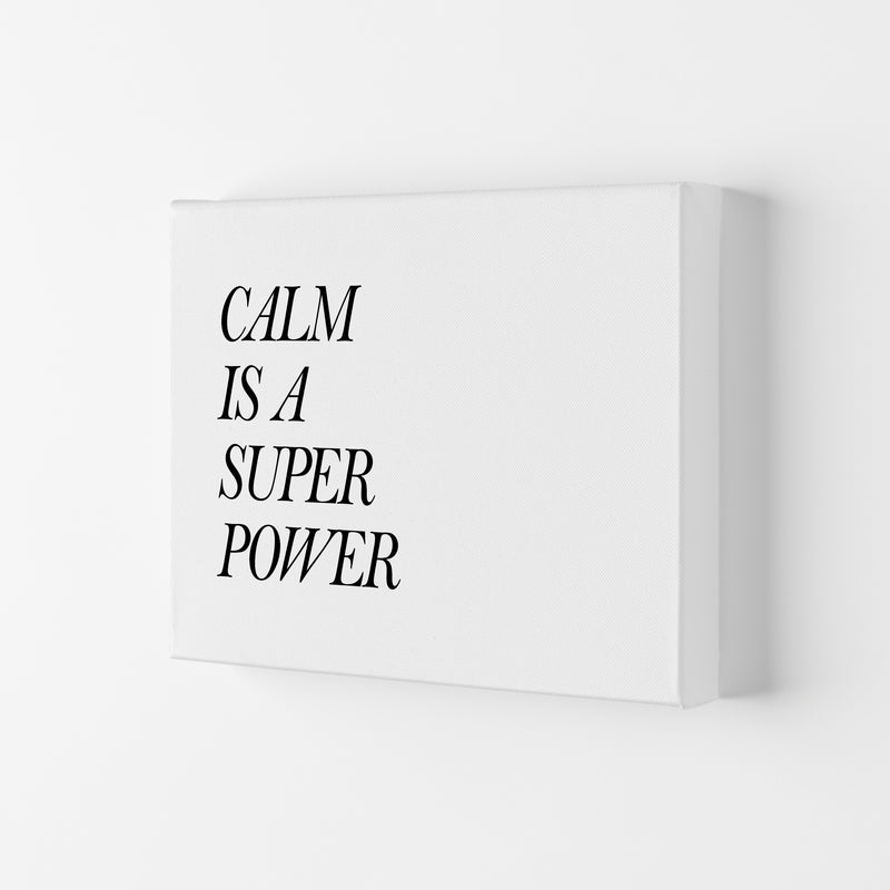 Calm Is A Super Power  Art Print by Pixy Paper Canvas