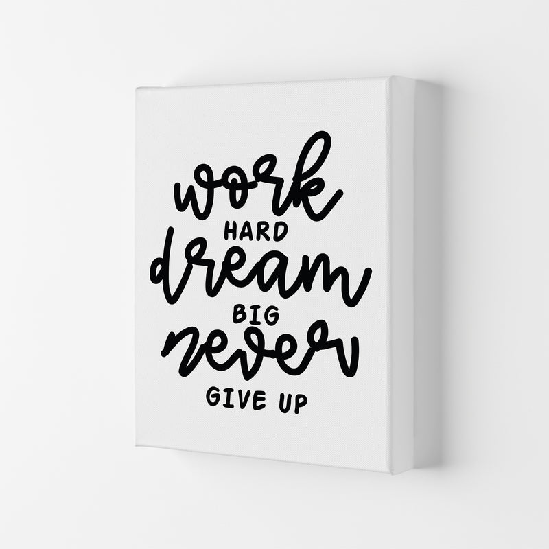 Work Hard Dream Big  Art Print by Pixy Paper Canvas