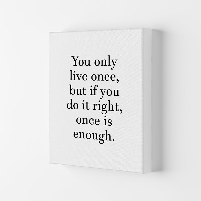 You Only Live Once  Art Print by Pixy Paper Canvas
