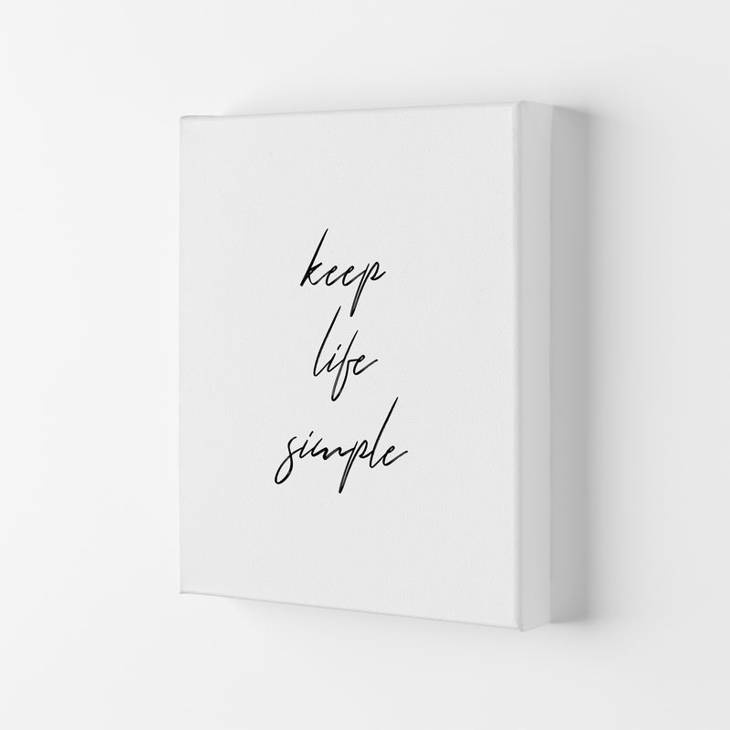 Keep Life Simple  Art Print by Pixy Paper Canvas
