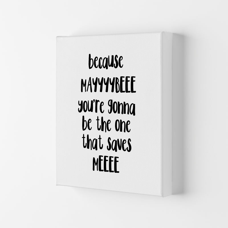 Because Maybe  Art Print by Pixy Paper Canvas