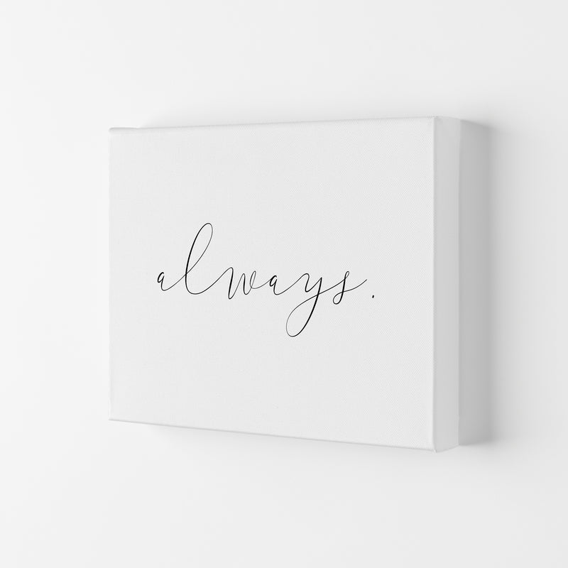 Always  Art Print by Pixy Paper Canvas