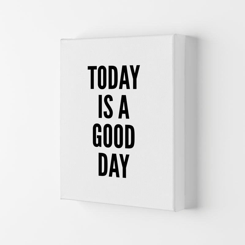 Today Is A Good Day Art Print by Pixy Paper Canvas